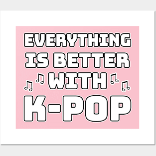 Everything Is Better With K-Pop Posters and Art